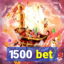 1500 bet